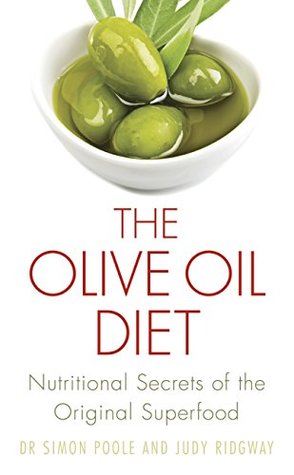 Read The Olive Oil Diet: Nutritional Secrets of the Original Superfood - Simon Poole file in PDF