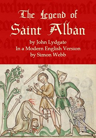 Download The Legend of Saint Alban: In a Modern English Prose Version by Simon Webb - John Lydgate file in ePub