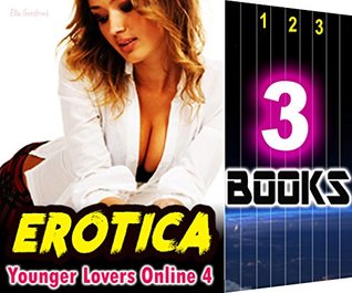 Read online Lovers: Younger Lovers Online 4: 3 Books Special Bundle Mystery: Hot Girl Lonely Wife Erotica Sex Stories - Ella Gottfried file in ePub