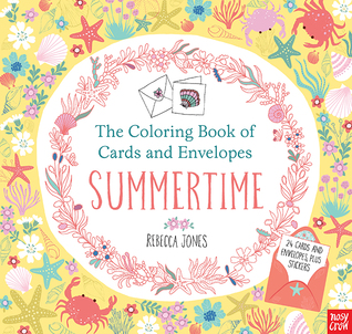 Read The Coloring Book of Cards and Envelopes: Summertime - Nosy Crow | ePub