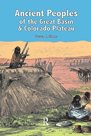 Download Ancient Peoples of the Great Basin and Colorado Plateau - Steven R. Simms | ePub
