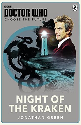 Read online Doctor Who: Choose the Future: Night of the Kraken - Jonathan Green | PDF