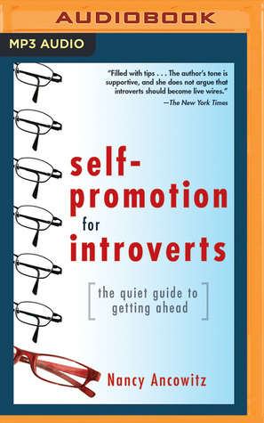 Read Self-Promotion for Introverts: The Quiet Guide to Getting Ahead - Nancy Ancowitz file in PDF