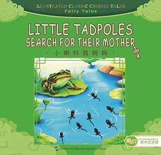 Download Little Tadpoles Search for Their Mother (Illustrated classic chinese tales fable stories)（Chinese-English Edition） (Illustrated Classic Chinese Tales: Fairy Tales) - yangyingying | PDF