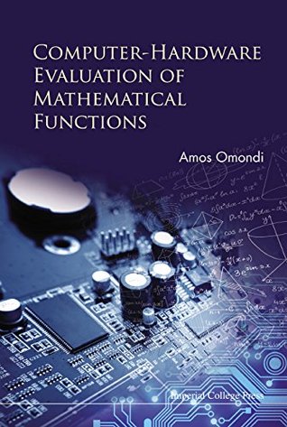 Read online Computer-Hardware Evaluation of Mathematical Functions - Amos R Omondi file in ePub