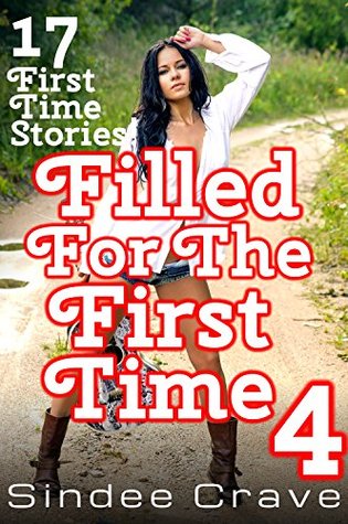 Download Filled For The First Time 4 - 17 First Time Stories - Sindee Crave | ePub