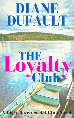 Read The Loyalty Club (The Dirty Dozen Social Club #1) - Diane Dufault | ePub