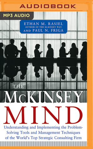 Download The McKinsey Mind: Understanding and Implementing the Problem-Solving Tools and Management Techniques of the World's Top Strategic Consulting Firm - Ethan M. Rasiel | ePub