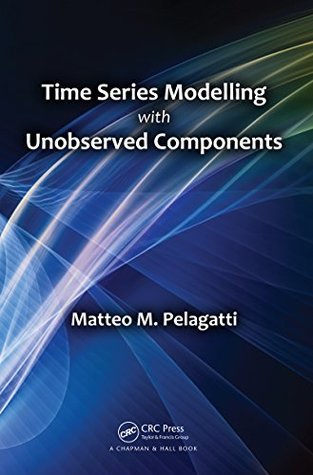 Download Time Series Modelling with Unobserved Components - Matteo Maria Pelagatti file in PDF