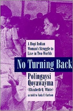 Read No Turning Back : A Hopi Indian Woman's Struggle to Live in Two Worlds - Polingaysi Qoyawayma file in ePub