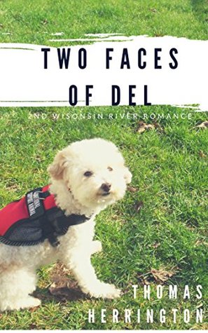 Read online Two Faces of Del (Wisconsin River Romance Series Book 2) - Thomas Herrington | ePub
