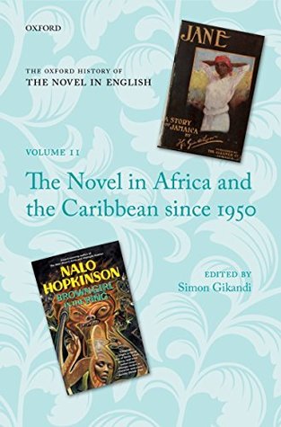 Download The Novel in Africa and the Caribbean since 1950 (Oxford History of the Novel in English) - Simon Gikandi | ePub