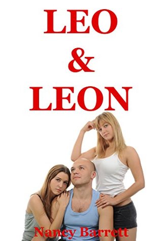 Read online Leo and Leon An FFM Ménage a Trois Erotica Story - Nancy Barrett file in ePub