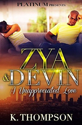 Read online Zya and Devin: An Unappreciated Love (A BWWM Romance) - K. Thompson | ePub