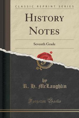 Download History Notes: Seventh Grade (Classic Reprint) - R H McLaughlin file in PDF