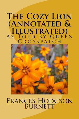 Read online The Cozy Lion (Annotated & Illustrated): As Told by Queen Crosspatch - Frances Hodgson Burnett | PDF