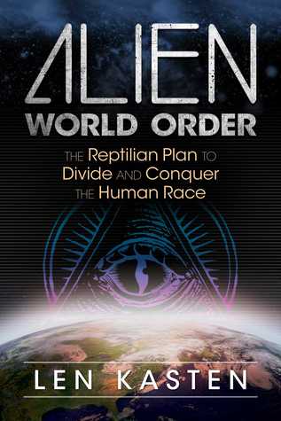 Download Alien World Order: The Reptilian Plan to Divide and Conquer the Human Race - Len Kasten | ePub