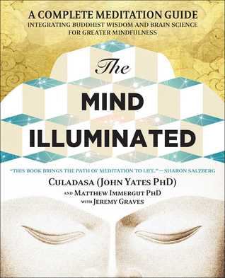 Read The Mind Illuminated: A Complete Meditation Guide Integrating Buddhist Wisdom and Brain Science for Greater Mindfulness - Culadasa (John Yates) | ePub