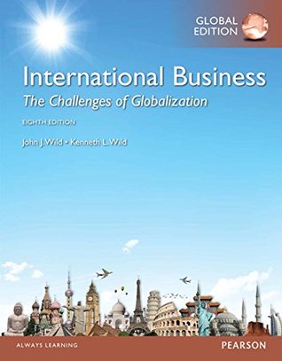 Read International Business: The Challenges of Globalization - John J. Wild | ePub