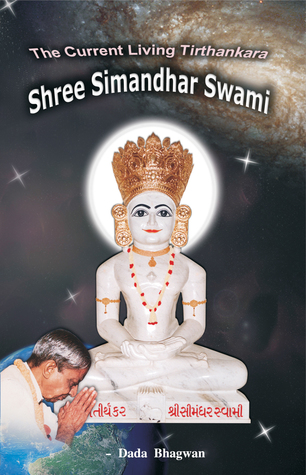 Download The Current Living Tirthankara Shree Simandhar Swami - Dada Bhagwan | PDF
