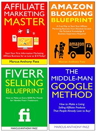 Download Start a Business with No Money: 4 Money Making Opportunities with Little to No Capital Required. Affiliate Business, Amazon Blogging, Fiverr Selling & Google Middle Man Method - Marc Paez | ePub