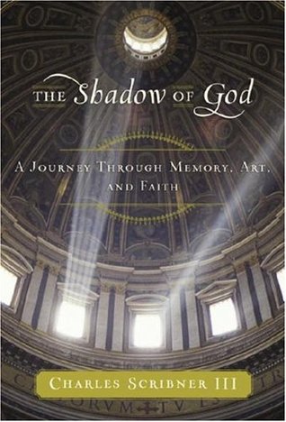 Download The Shadow of God: A Journey Through Memory, Art, and Faith - Charles Scribner III | PDF