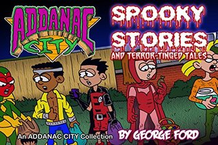 Read Addanac City: Spooky Stories and Terror-Tinged Tales - George Ford file in ePub