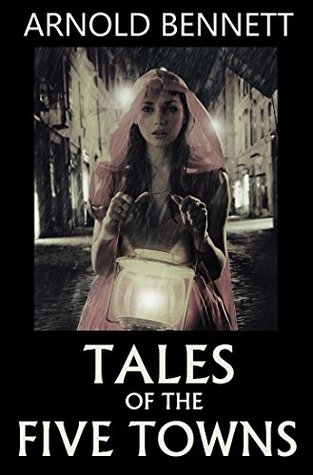 Read online 48 Tales of the Five Towns: A Short Stories Collection - Arnold Bennett | PDF