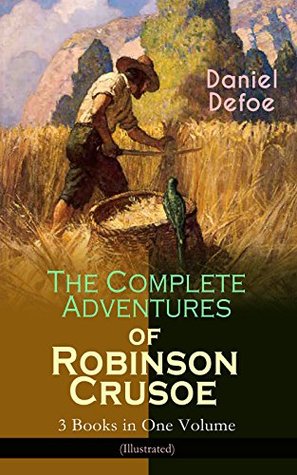 Read The Complete Adventures of Robinson Crusoe: 3 Books in One Volume - Daniel Defoe file in ePub