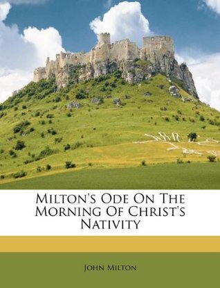 Read online Milton's Ode on the Morning of Christ's Nativity - John Milton file in ePub