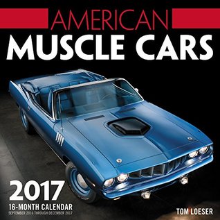 Read online American Muscle Cars 2017: 16-Month Calendar September 2016 through December 2017 - NOT A BOOK | PDF