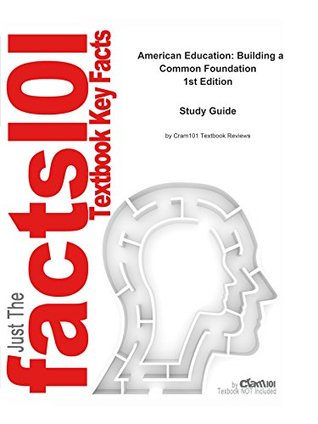 Download American Education, Building a Common Foundation: Education, Education - Cram101 Textbook Reviews file in ePub