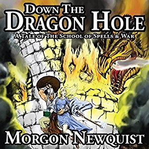 Download Down the Dragon Hole: A Tale of the School of Spells & War - Morgon Newquist file in ePub