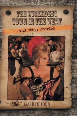 Read The Wickedest Town in the West and Other Stories - Marilyn Todd | ePub