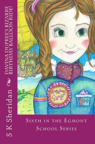 Read Davina Dupree's Bizarre Birthday Balloon Ride: 6th in Egmont School Series - SK Sheridan | ePub