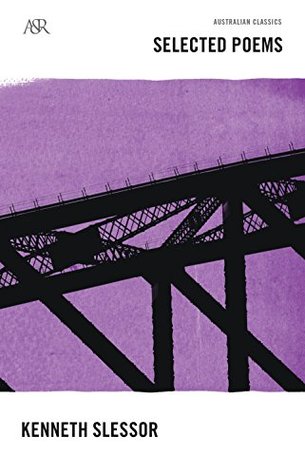Read online Kenneth Slessor Selected Poems (A&R Classics) - Kenneth Slessor | PDF