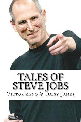 Read Tales of Steve Jobs: Amazing, Inspiring & Life Changing Stories of Steve Jobs - Victor Zeno | PDF