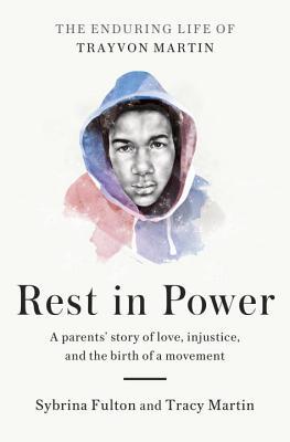 Read online Rest in Power: The Enduring Life of Trayvon Martin - Sybrina Fulton file in PDF