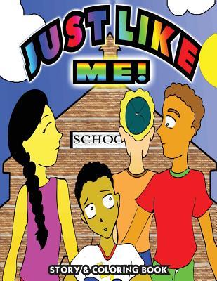 Download Just Like Me: Just Like Me is a short story about overcoming differences and coloring book. - Gregory Dawayne Williams Jr. | PDF