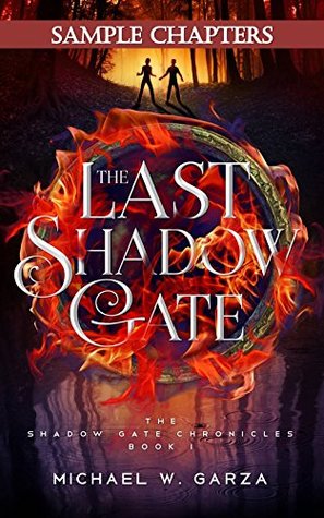 Read The Last Shadow Gate (Sample Chapters): The Shadow Gate Chronicles Book I - Michael W. Garza file in ePub