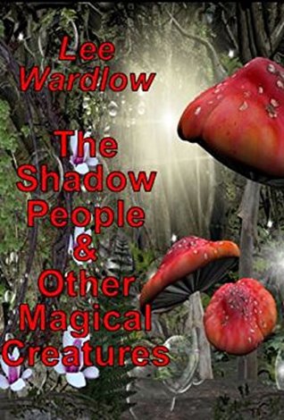 Download The Shadow People & Other Magical Creatures (Aisling's Magical Destiny Book 1) - Lee Wardlow | PDF