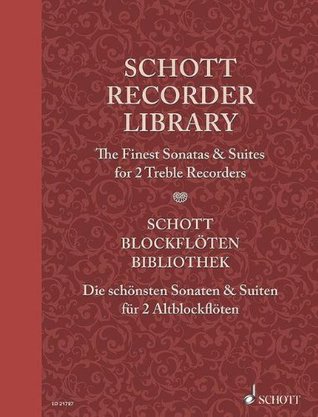 Read online Schott Recorder Library - The Finest Sonatas & Suites - 2 treble recorders - performance score - ( ED 21787 ) - ed. Elisabeth Kretschmann file in ePub