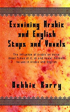 Download Examining Arabic and English Stops and Vowels - Debbie Barry file in ePub