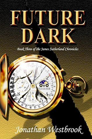 Download Future Dark: Book Three of the James Sutherland Chronicles - Jonathan Westbrook file in ePub