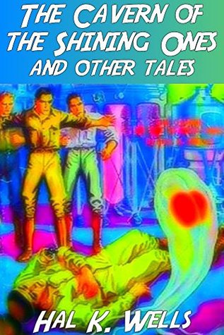 Download The Cavern of the Shining Ones and Other Tales - Hal K. Wells file in ePub
