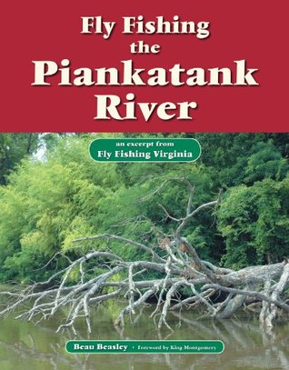Read online Fly Fishing the Piankatank River: An Excerpt from Fly Fishing Virginia - Beau Beasley file in ePub