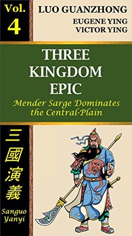 Read Three Kingdom Epic, Vol. 4: Mender Sarge Dominates the Central-Plain - Guanzhong Luo file in ePub