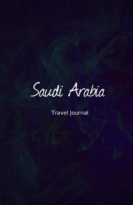 Read Saudi Arabia Travel Journal: Perfect Size 100 Page Travel Notebook Diary - NOT A BOOK | PDF