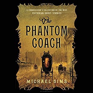 Download The Phantom Coach: A Connoisseur's Collection of Victorian Ghost Stories - Michael Sims file in ePub