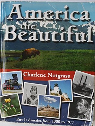 Download America the Beautiful, Part 1: America From 1000 to 1877 - Charlene Notgrass | PDF